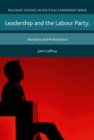 Image for Leadership and the labour party: the one nation adventure