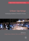 Image for Urban uprisings: challenging neoliberal urbanism in Europe