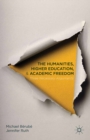 Image for The humanities, higher education, and academic freedom: three necessary arguments