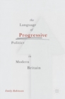Image for The Language of Progressive Politics in Modern Britain