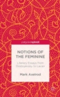 Image for Notions of the Feminine: Literary Essays from Dostoyevsky to Lacan