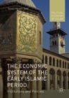 Image for The economic system of the early Islamic period: institutions and policies
