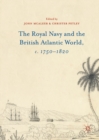 Image for The Royal Navy and the British Atlantic world, c.1750-1820