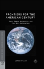 Image for Frontiers for the American century: outer space, Antarctica, and Cold War nationalism