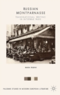 Image for Russian Montparnasse: Transnational Writing in Interwar Paris