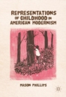Image for Representations of childhood in American modernism