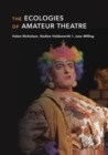 Image for The Ecologies of Amateur Theatre