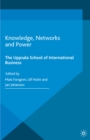 Image for Knowledge, networks and power: the Uppsala School of International Business