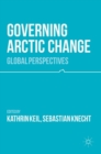 Image for Governing Arctic change  : global perspectives
