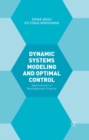 Image for Dynamic Systems Modeling and Optimal Control: Applications in Management Science