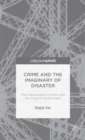 Image for Crime and the imaginary of disaster  : post-apocalyptic fictions and the crisis of social order