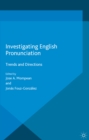 Image for Investigating English pronunciation: trends and directions