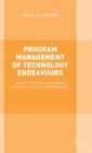 Image for Program management of technology endeavours  : lateral thinking in large scale government program management