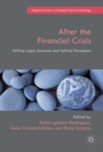 Image for After the financial crisis: shifting legal, economic and political paradigms