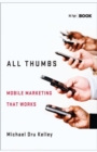 Image for All Thumbs: Mobile Marketing that Works