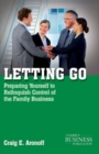 Image for Letting go: preparing yourself to relinquish control of the family business