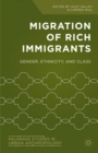 Image for Migration of rich immigrants: gender, ethnicity and class
