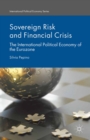 Image for Sovereign risk and financial crisis: the international political economy of the Eurozone