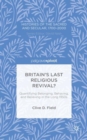 Image for Britain&#39;s last religious revival?  : quantifying belonging, behaving and believing in the long 1950s