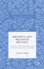Image for Britain&#39;s last religious revival?: quantifying belonging, behaving and believing in the long 1950s