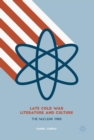 Image for Late Cold War literature and culture: the nuclear 1980s