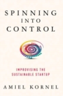 Image for Spinning into control: improvising the sustainable startup