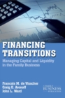 Image for Financing Transitions: Managing Capital and Liquidity in the Family Business