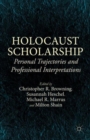 Image for Holocaust scholarship  : personal trajectories and professional interpretations