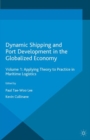 Image for Dynamic shipping and port development in the globalized economy.: (Applying theory to practice in maritime logistics) : Volume 1,