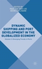 Image for Dynamic shipping and port development in the globalized economyVolume 2,: Emerging trends in ports