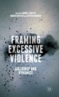 Image for Framing excessive violence  : discourse and dynamics