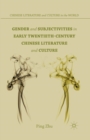Image for Gender and subjectivities in early twentieth-century Chinese literature and culture