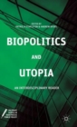 Image for Biopolitics and utopia  : an interdisciplinary reader