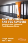 Image for How to choose and use advisors: getting the best professional family business advice