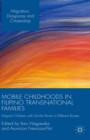 Image for Mobile childhoods in Filipino transnational families: migrant children with similar roots in different routes