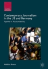 Image for Contemporary journalism in the US and Germany: agents of accountability