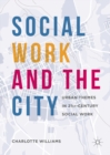 Image for Social work and the city: urban themes in 21st-century social work