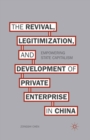 Image for The revival, legitimization and development of private enterprise in China: empowering state capitalism