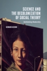 Image for Science and the decolonization of social theory  : unthinking modernity