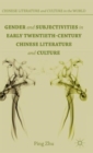 Image for Gender and subjectivities in early twentieth-century Chinese literature and culture