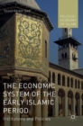 Image for The economic system of the early Islamic period  : institutions and policies
