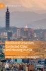 Image for Neoliberal Urbanism, Contested Cities and Housing in Asia