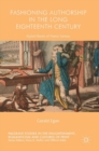 Image for Fashioning authorship in the long eighteenth century  : stylish books of poetic genius