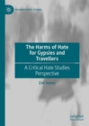 Image for The harms of hate for gypsies and travellers  : a critical hate studies perspective
