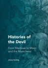 Image for Histories of the devil  : from Marlowe to Mann and the Manichees