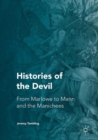 Image for Histories of the devil: from Marlowe to Mann and the Manichees