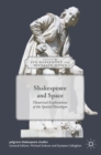Image for Shakespeare and space  : theatrical explorations of the spatial paradigm