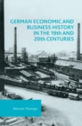 Image for German Economic and Business History in the 19th and 20th Centuries