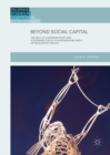 Image for Beyond social capital: the role of leadership, trust and government policy in Northern Ireland&#39;s victim support groups