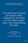 Image for The restructuring of banks and financial systems in the Euro Area and the financing of SMEs